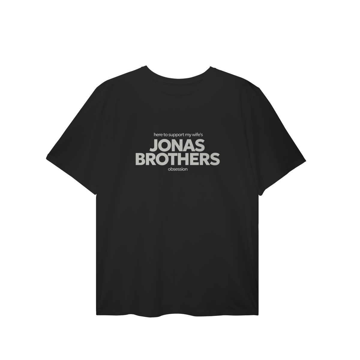 CAMISA PLUS SIZE - HERE TO SUPPORT MY WIFE'S OBSESSION | JONAS BROTHERS