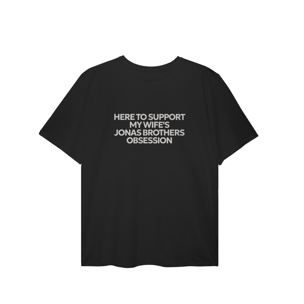 CAMISA PLUS SIZE - HERE TO SUPPORT MY WIFE'S OBSESSION | JONAS BROTHERS