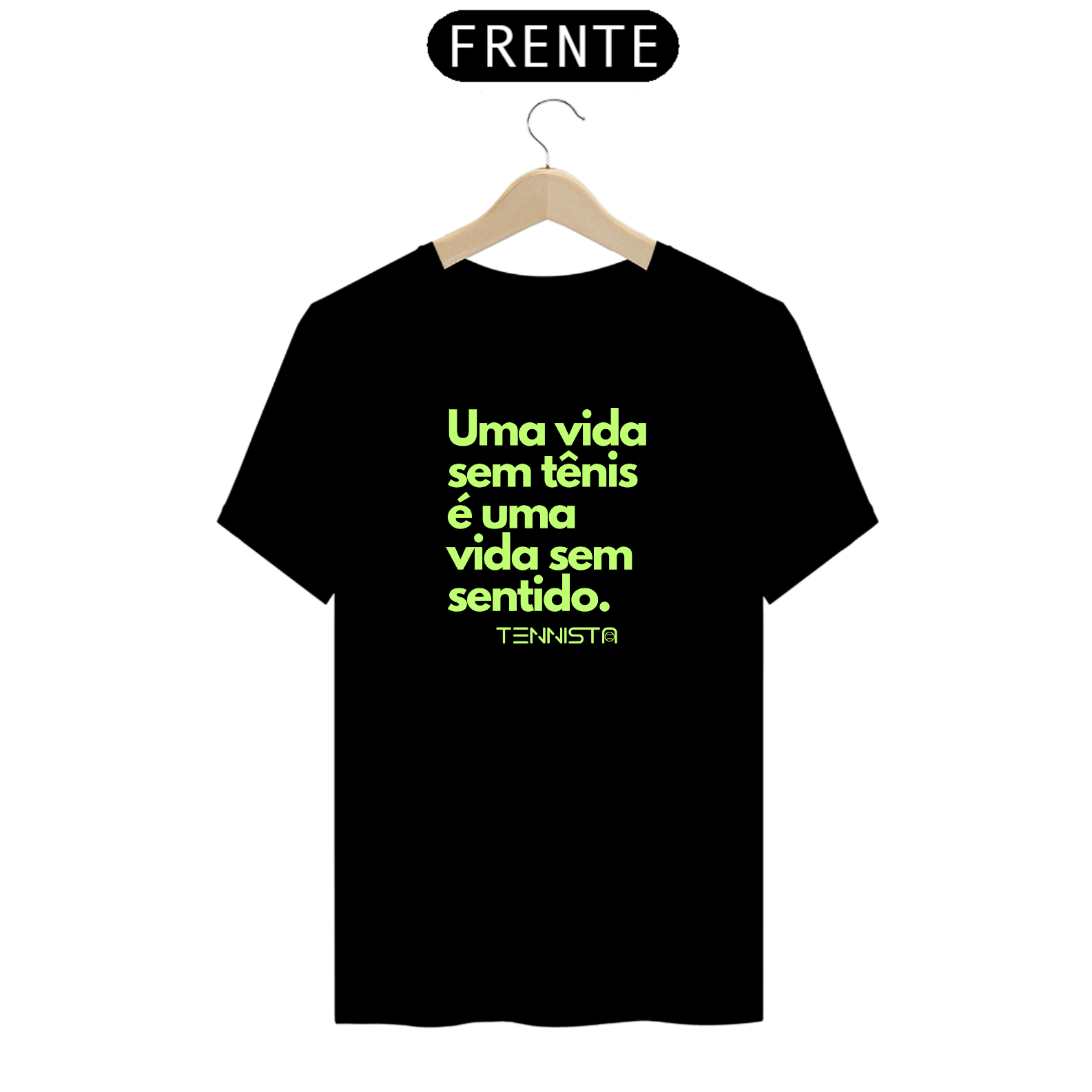 Nome do produto: CAMISETA TENNISTA UMA VIDA SEM TÊNIS É UMA VIDA SEM SENTIDO