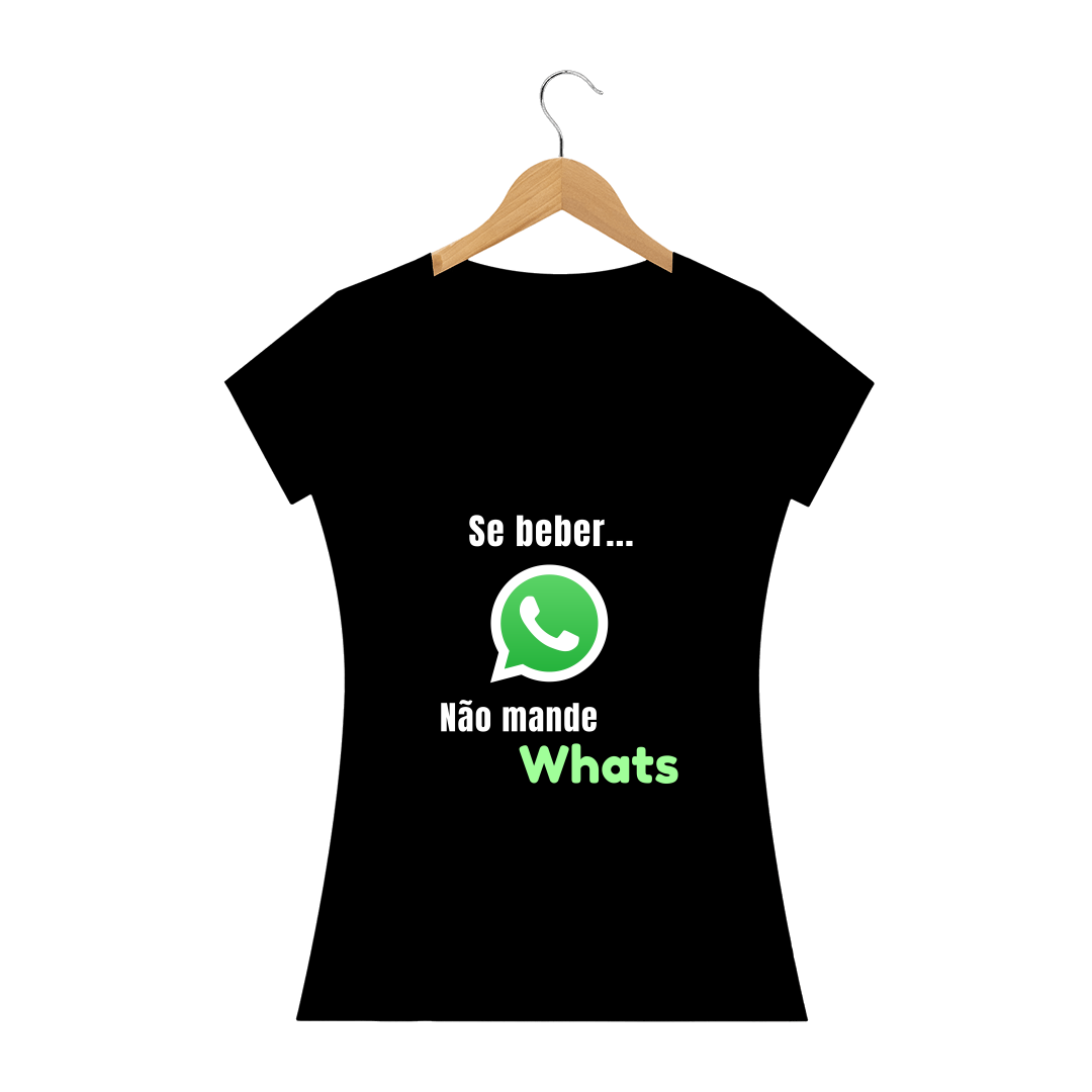 Nome do produto: Camiseta Se beber Não Mande Whats