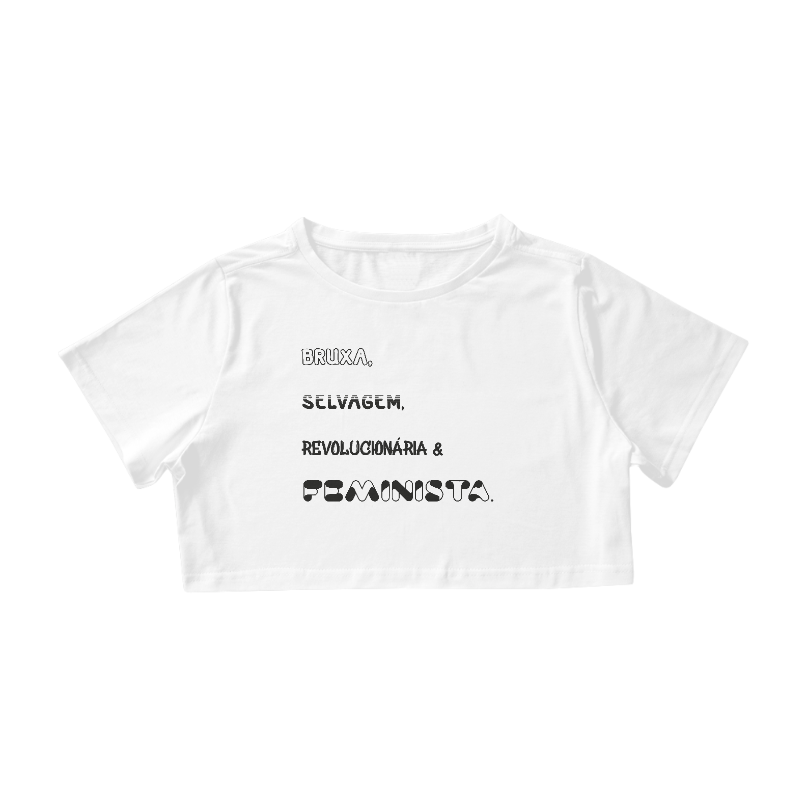 Nome do produto: Cropped Bruxa, Selvagem, Revolucionária & Feminista