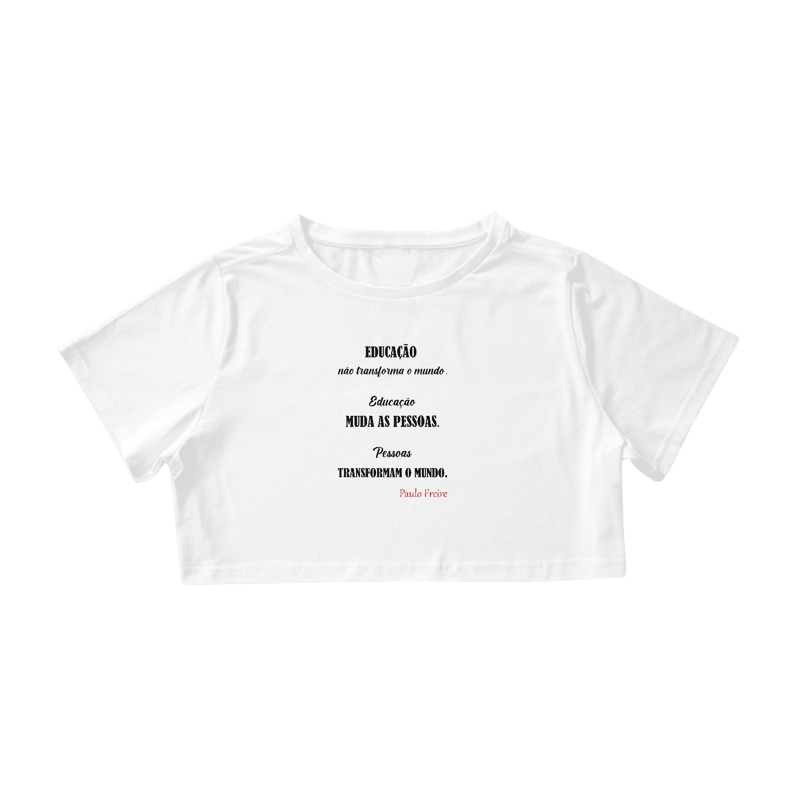 Nome do produto: Cropped Educação Paulo Freire