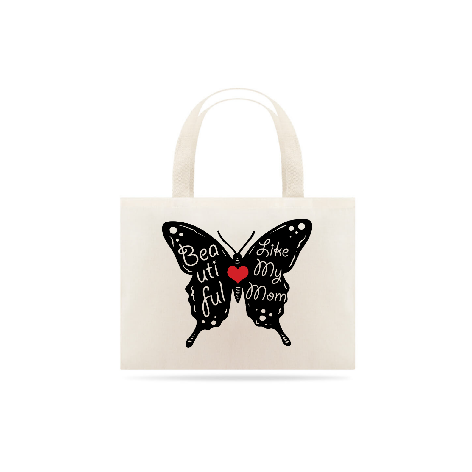 Nome do produto: Eco bag Grande Estampa Borboleta Frase - Beautiful Like My Mom - Bonita Igual Minha Mãe