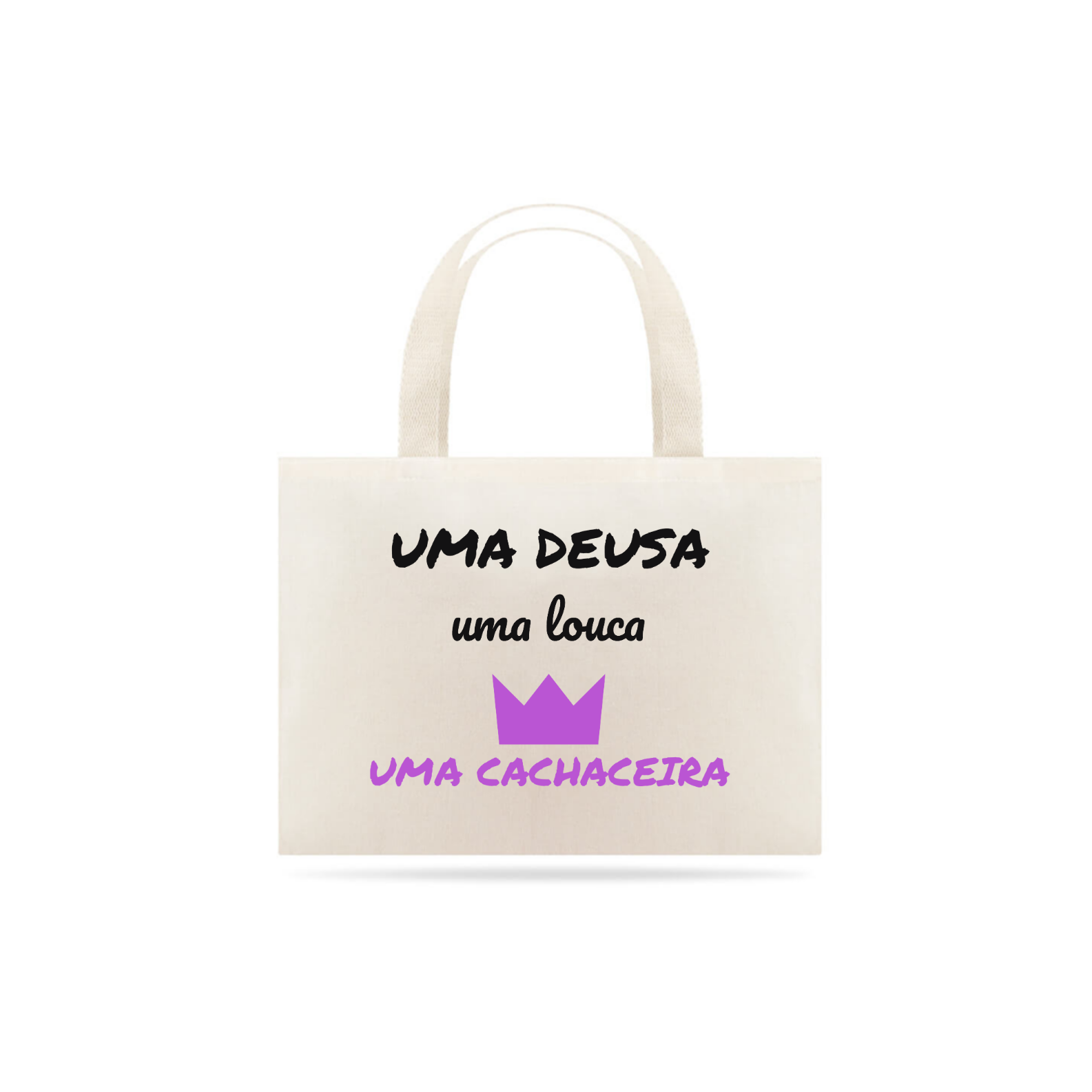 Nome do produto: Eco Bag Grande Estampa Frase - Uma Deusa, uma louca, uma cachaceira