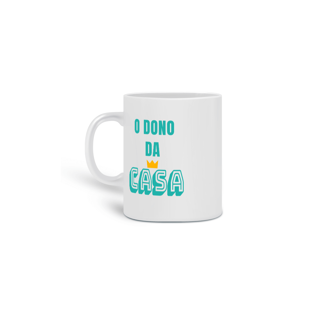 Nome do produto: Caneca Cerâmica Masculina Estampa Frase O DONO DA CASA