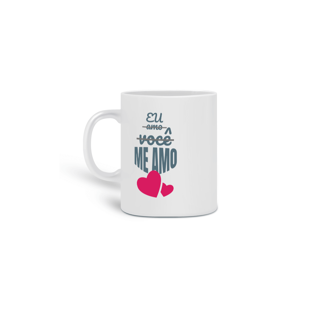 Nome do produto: Caneca Cerâmica Estampa Frase - Eu amo você, me amo!
