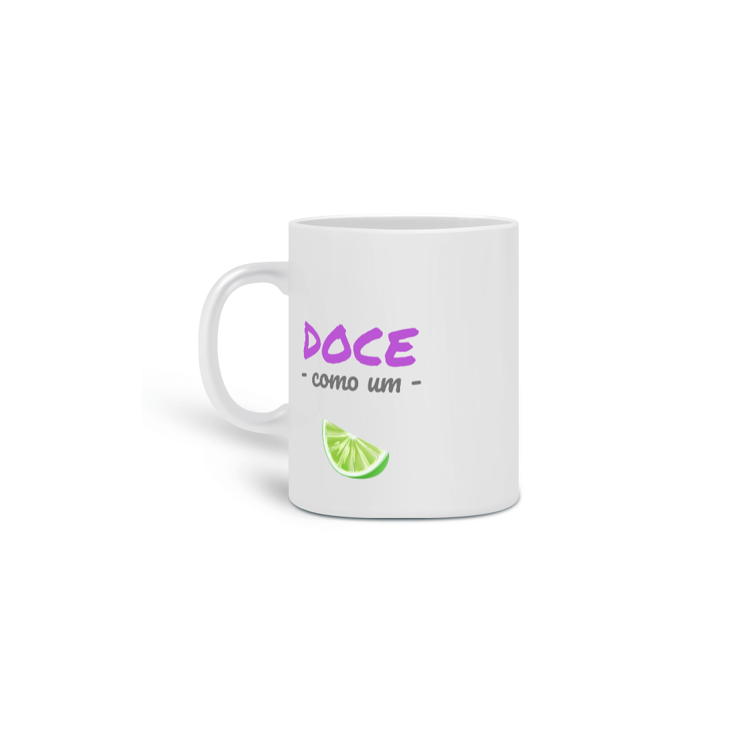 Nome do produto: Caneca Porcelana Estampa Frase - Doce como um LIMÃO 