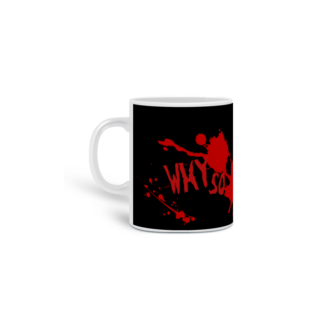 Nome do produto: Caneca Why so serious? 