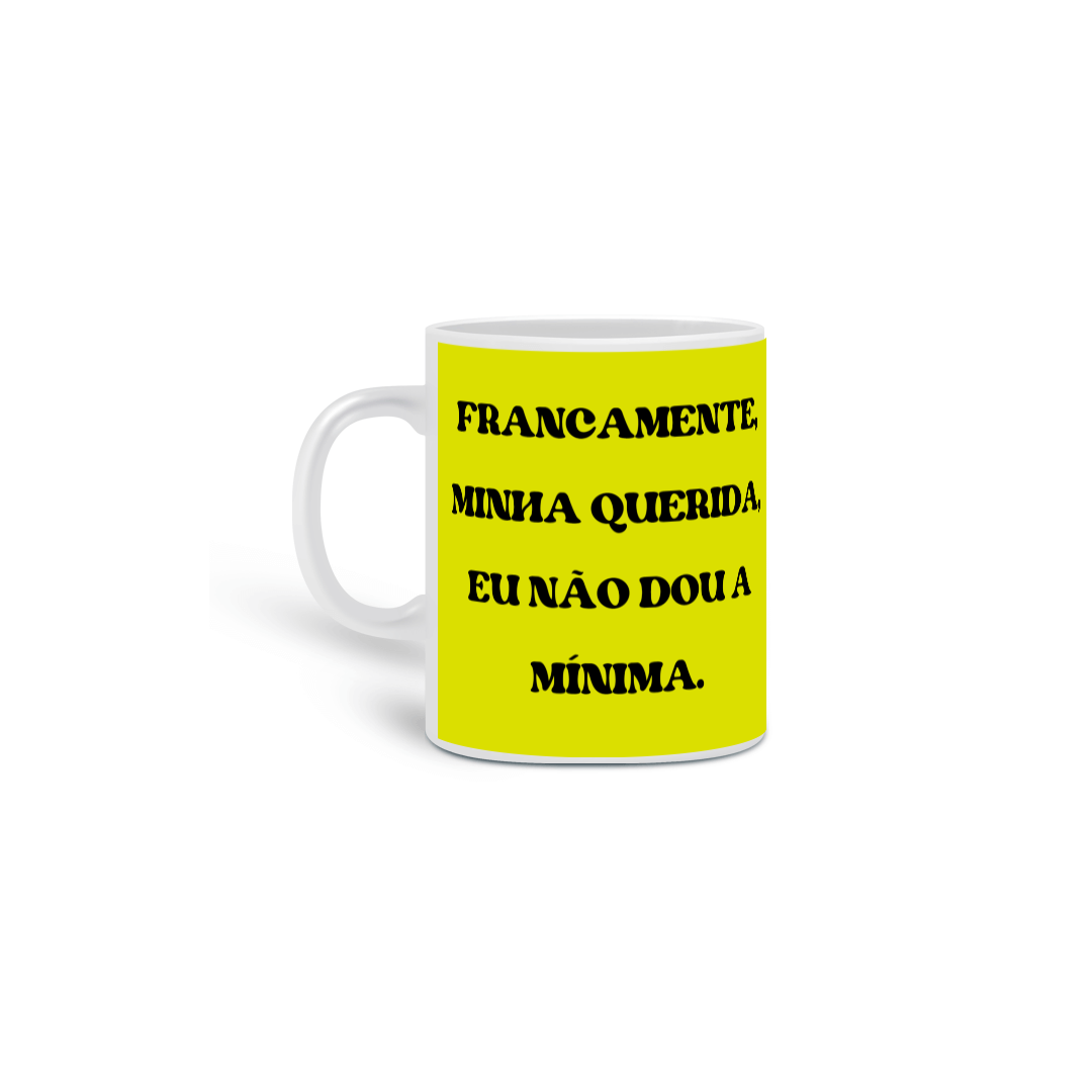 Nome do produto: Caneca Temática Retro - Francamente, minha querida, eu não dou a mínima.