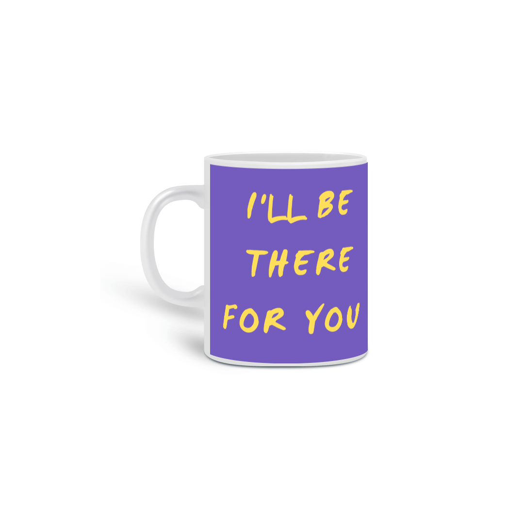Nome do produto: Caneca  Friends Estilizada - I\'ll Be There For You