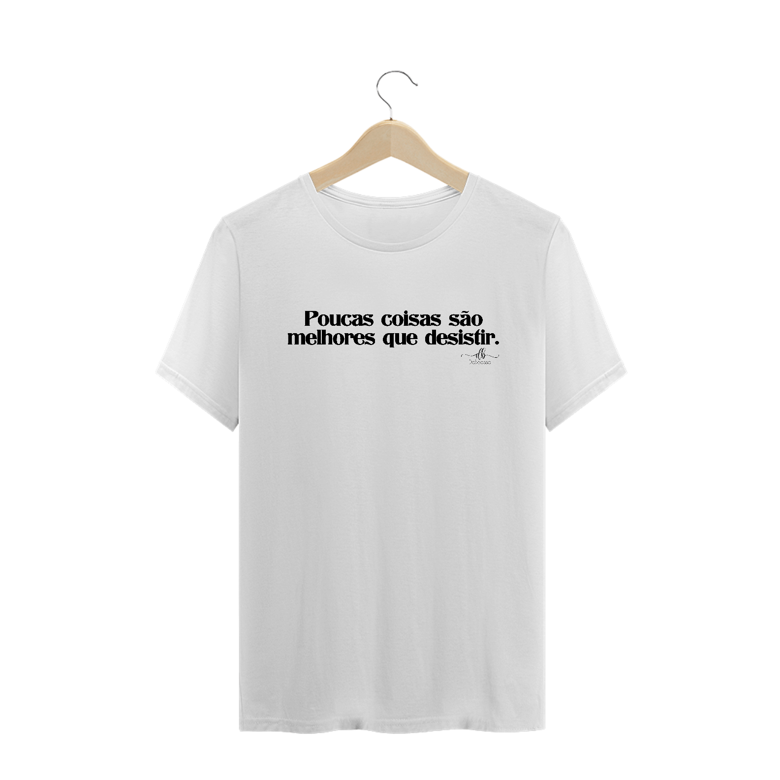 Nome do produto: Poucas coisas são melhores que desistir (Camiseta quality) LP