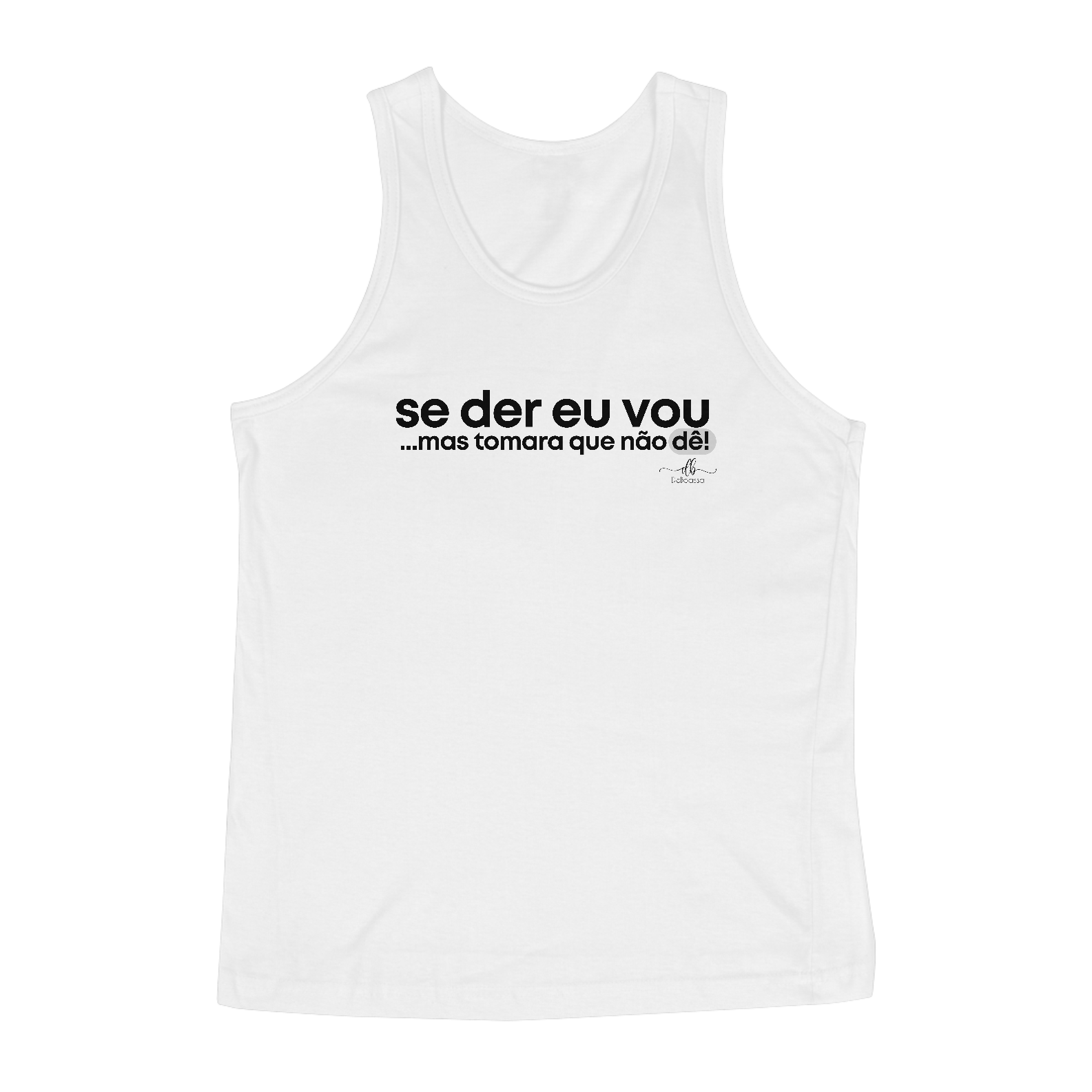 Nome do produto: Se der eu vou ...mas tomara que não dê! (Regata) LP