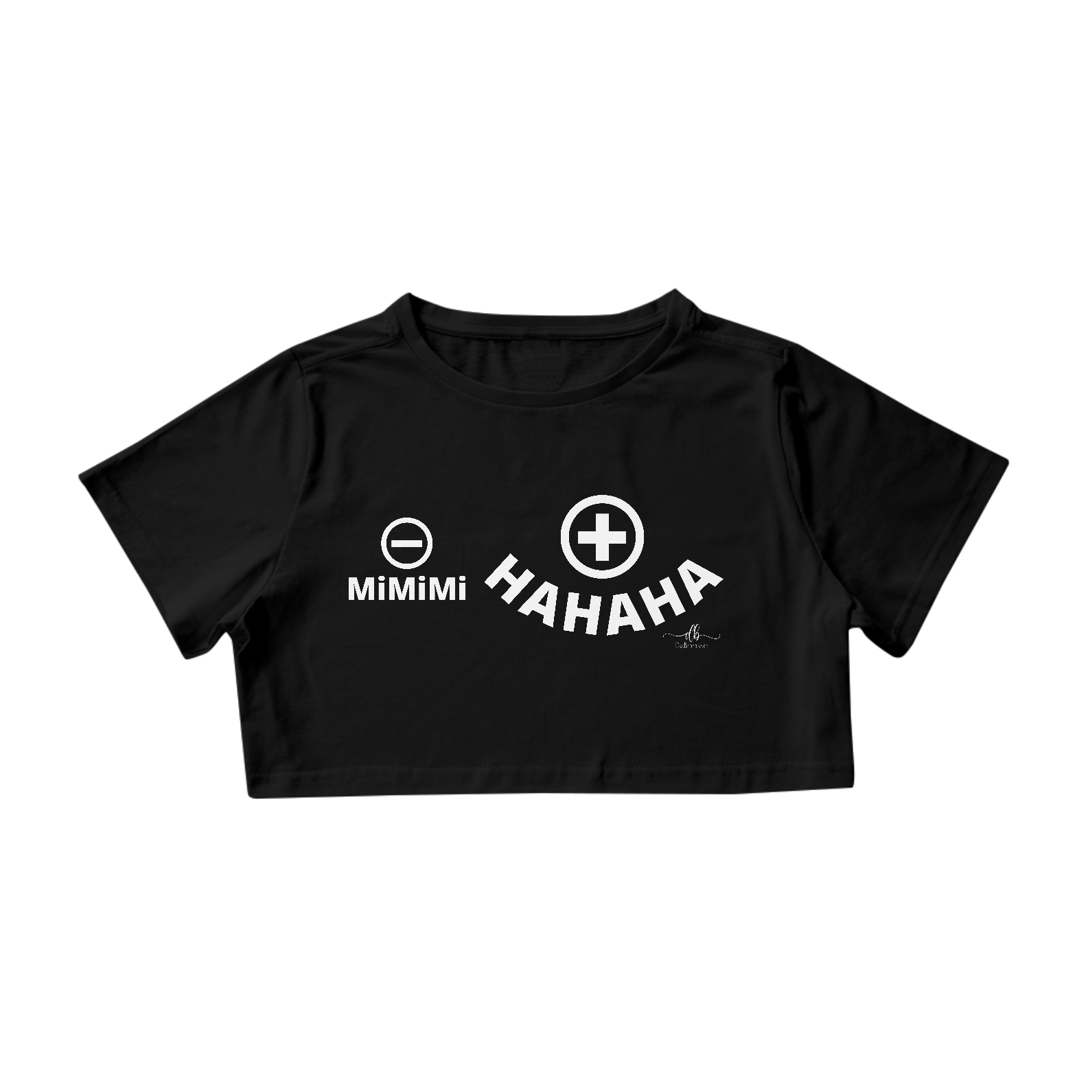 Nome do produto: Menos mimimi, mais HAHAHA (croped) LB