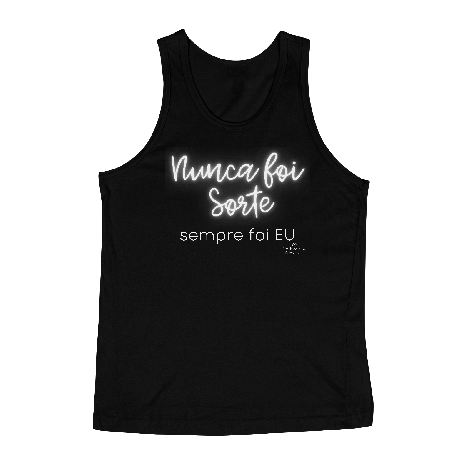 Nome do produto: Nunca foi sorte sempre foi eu. (Regata) LB