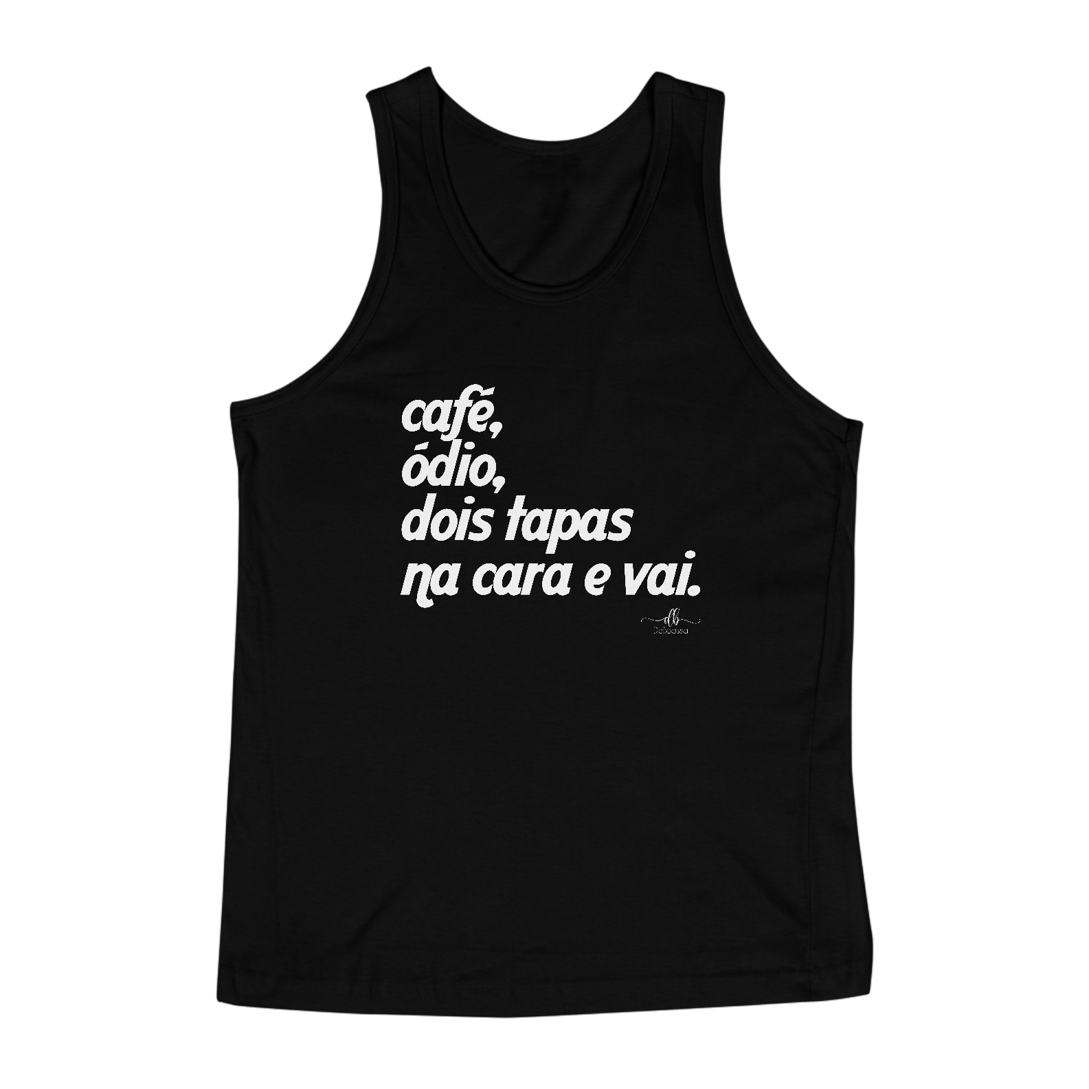 Nome do produto: Café, ódio, dois tapas na cara e vai (Regata) LB