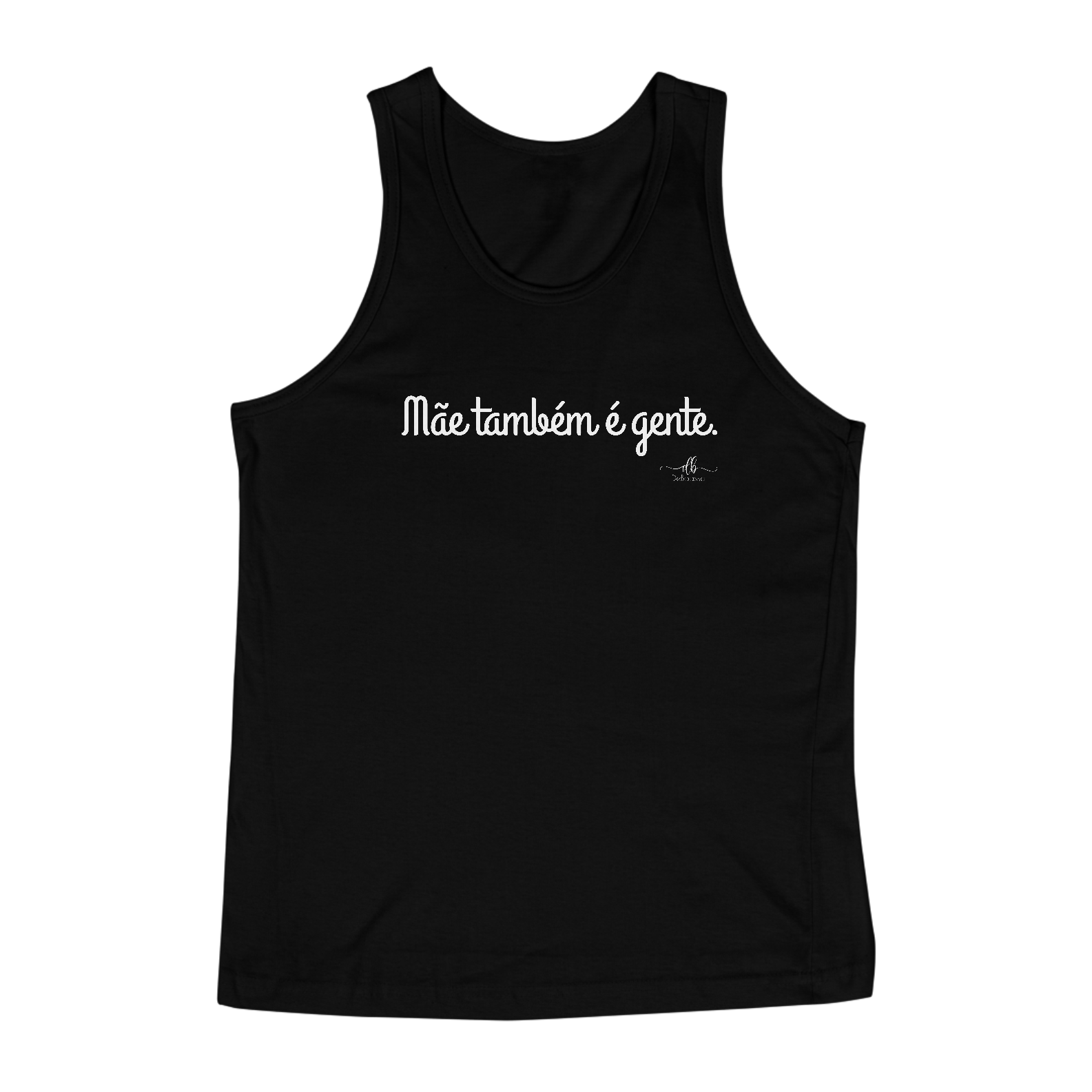 Nome do produto: Mãe também é gente (Regata) LB