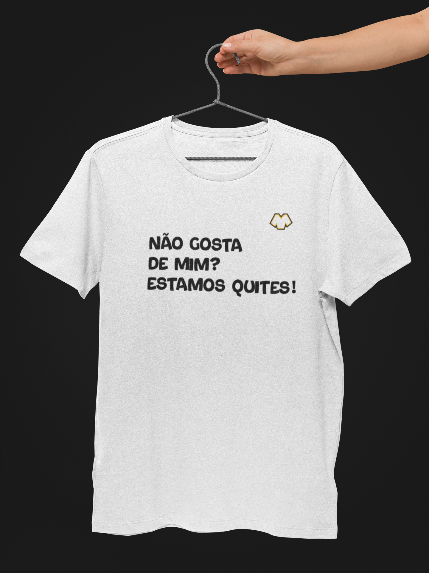Nome do produto: T-SHIRT - NÃO GOSTA DE MIM?