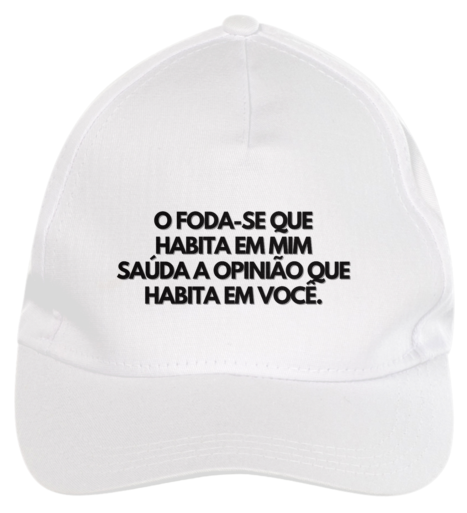 Nome do produto: {Boné Bacana} O FODA-SE que habita em mim saúda a opinião que habita em você :P 