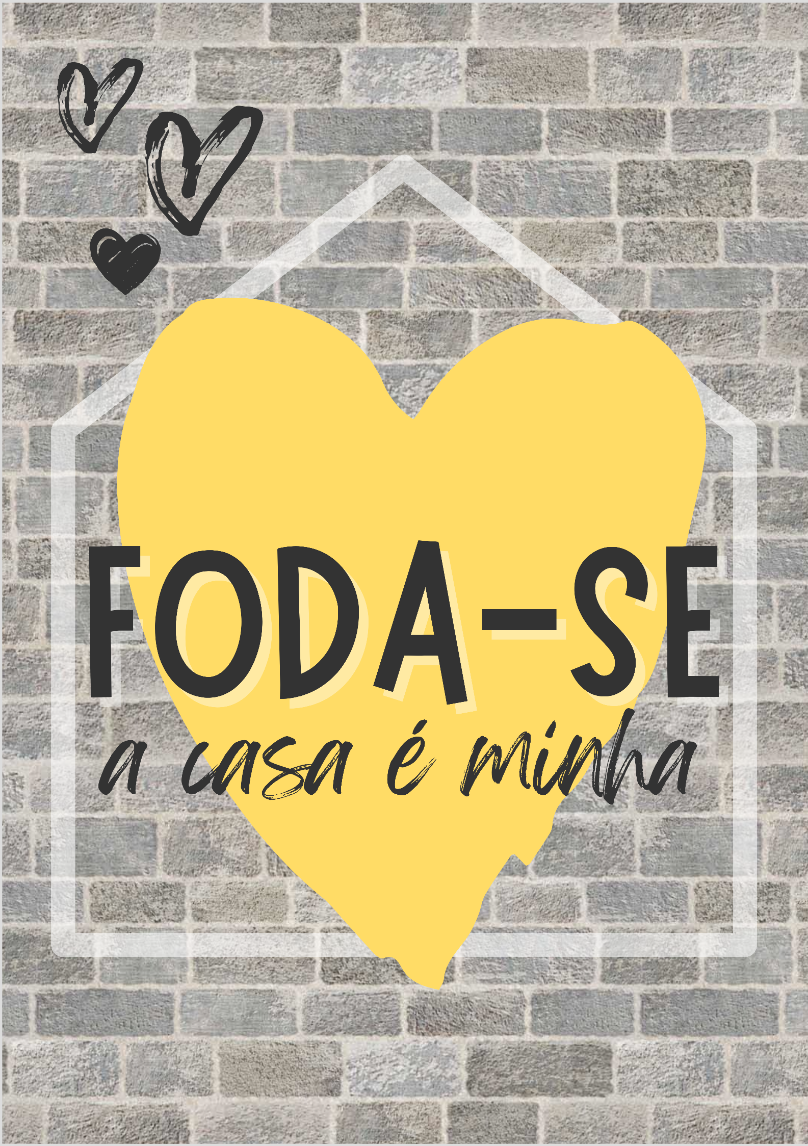 Nome do produto: {Pôster Bacana} Foda-se, a casa é minha ;)