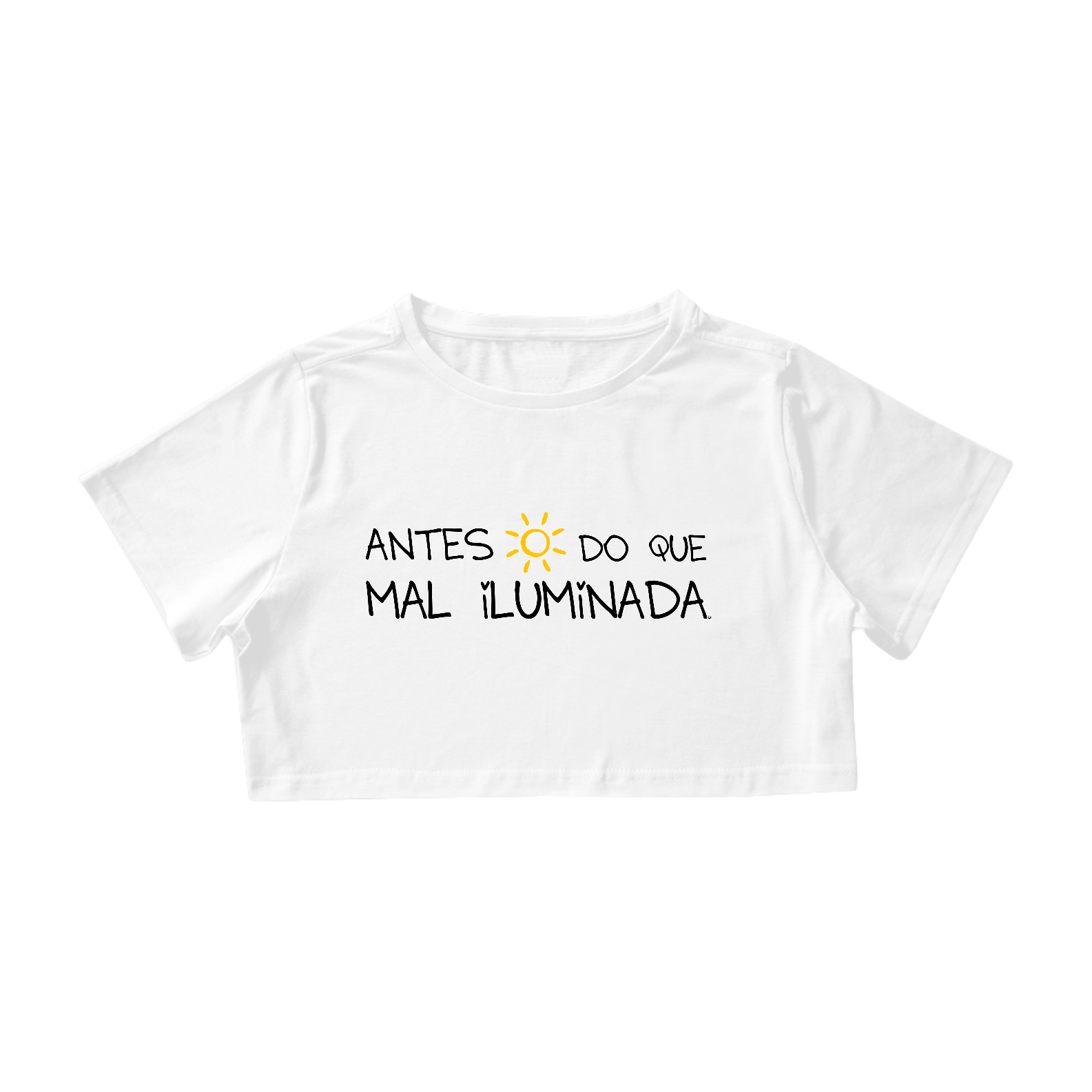 Nome do produto: {Cropped Bacana} Antes sol do que mal iluminada