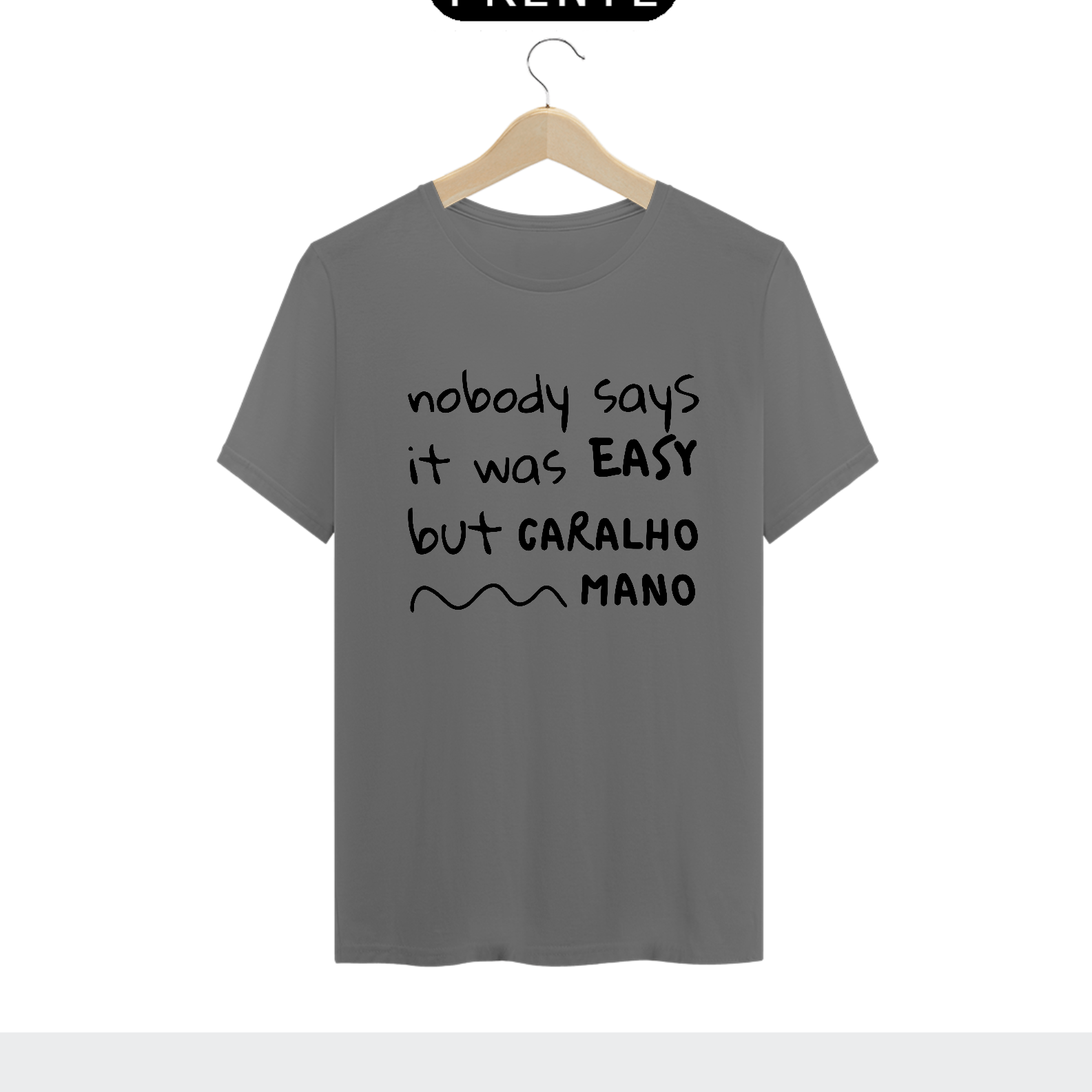 Nome do produto: {Camisa Estonada Bacana} Nobody says...
