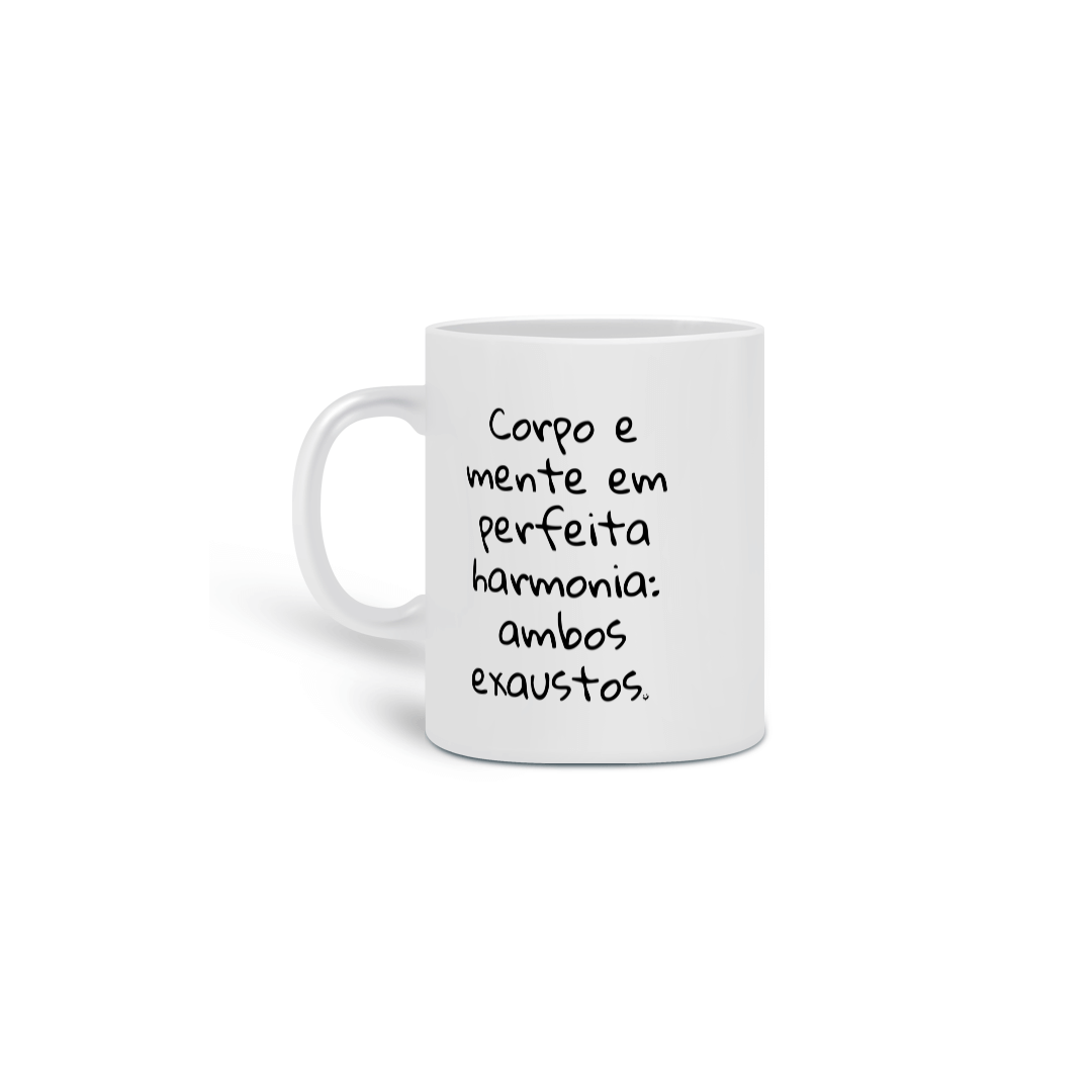 Nome do produto: {Caneca Bacana} Corpo e mente em perfeita harmonia
