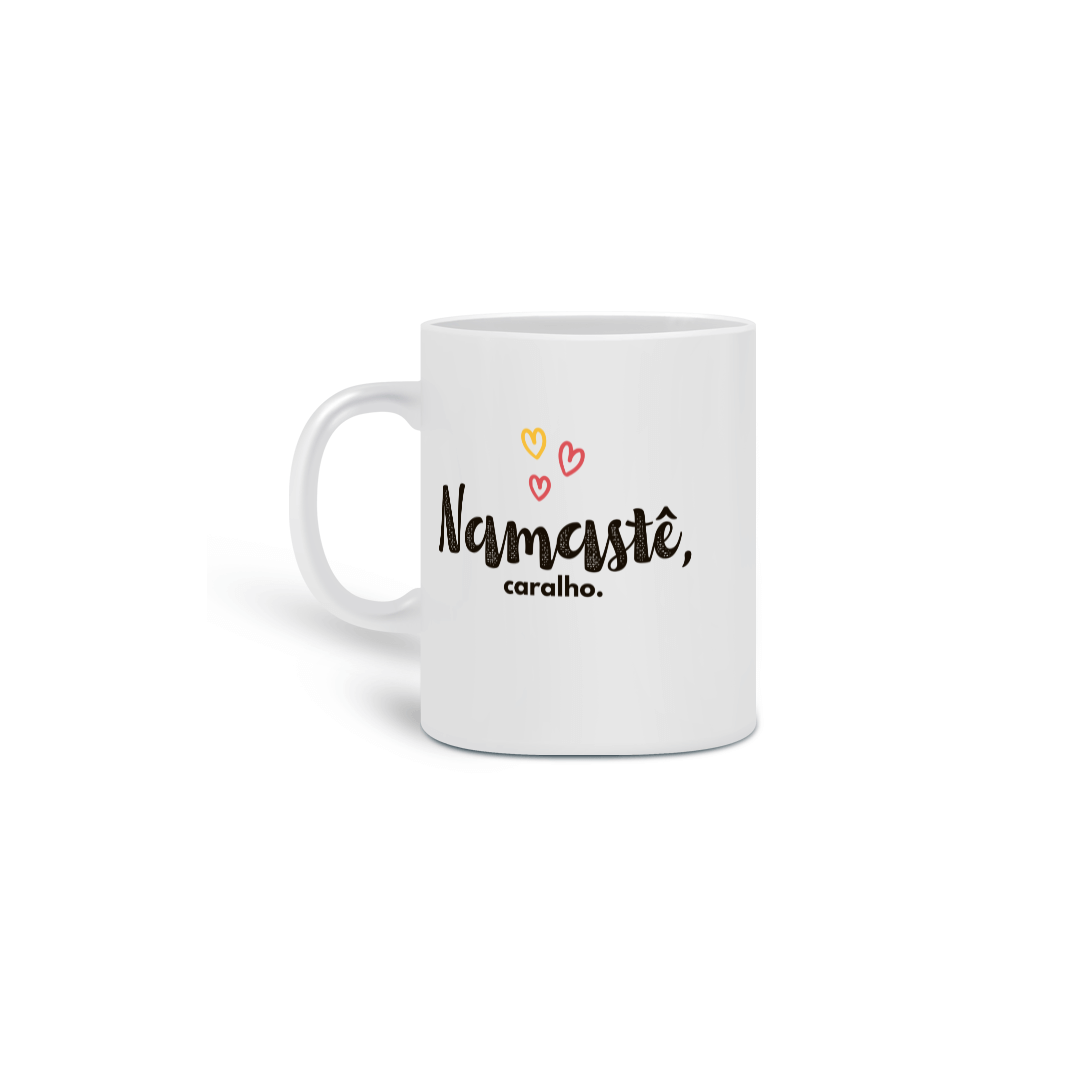 Nome do produto: {Caneca Bacana} Namastê, caralho.