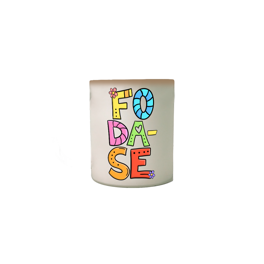 Nome do produto: {Caneca Mágica & Bacana} Foda-se ♡