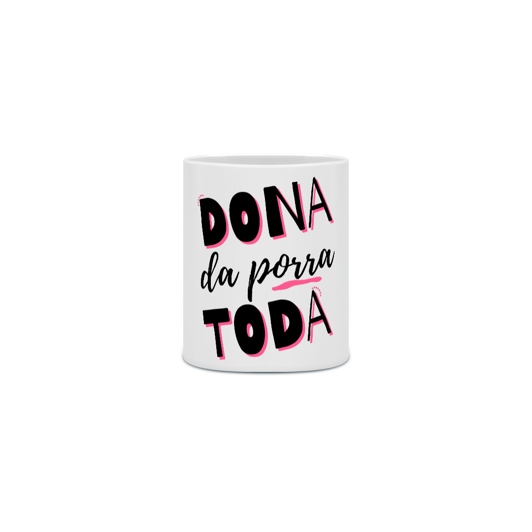 Nome do produto: {Caneca Bacana} Dona da porra toda 