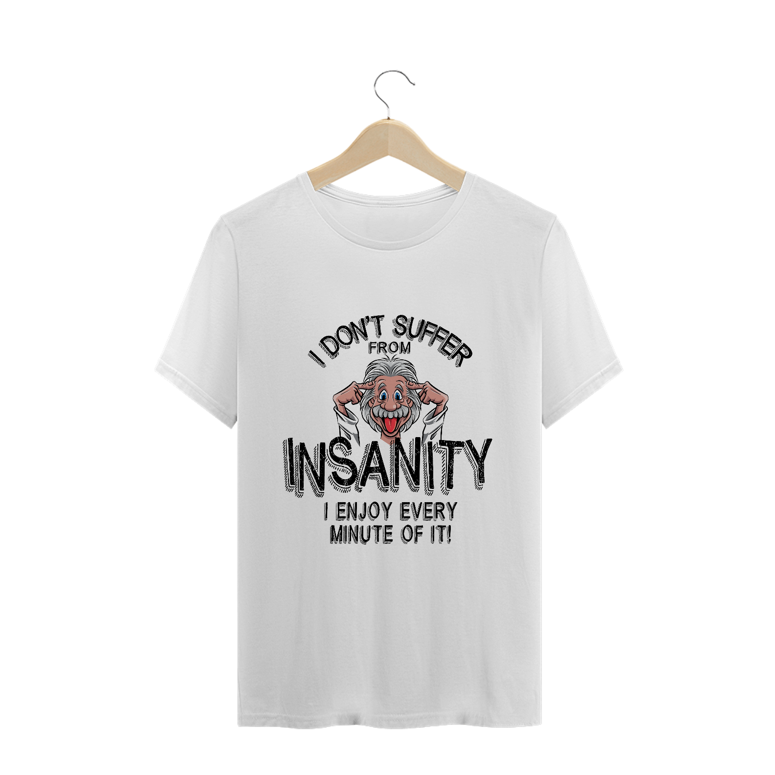 I Don´t Suffer From Insanity