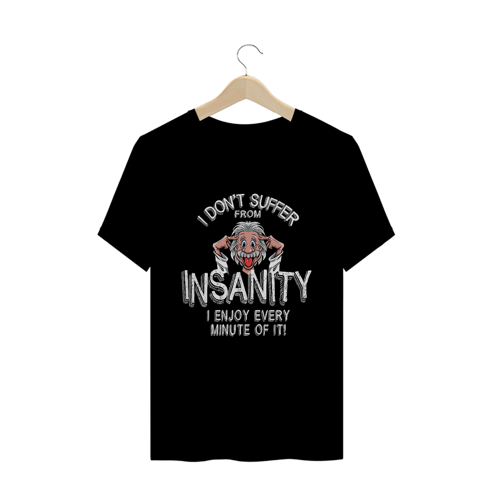 I Don´t Suffer From Insanity
