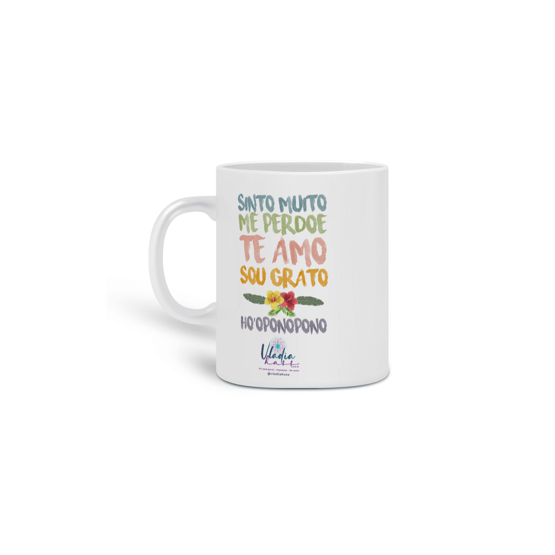 Nome do produto: Caneca Ho\'oponopono Frases - Vladia Hass