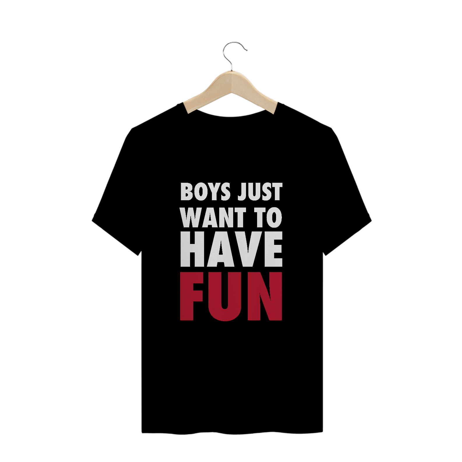 Nome do produto: Boys Just Want to Have Fun (Preta)