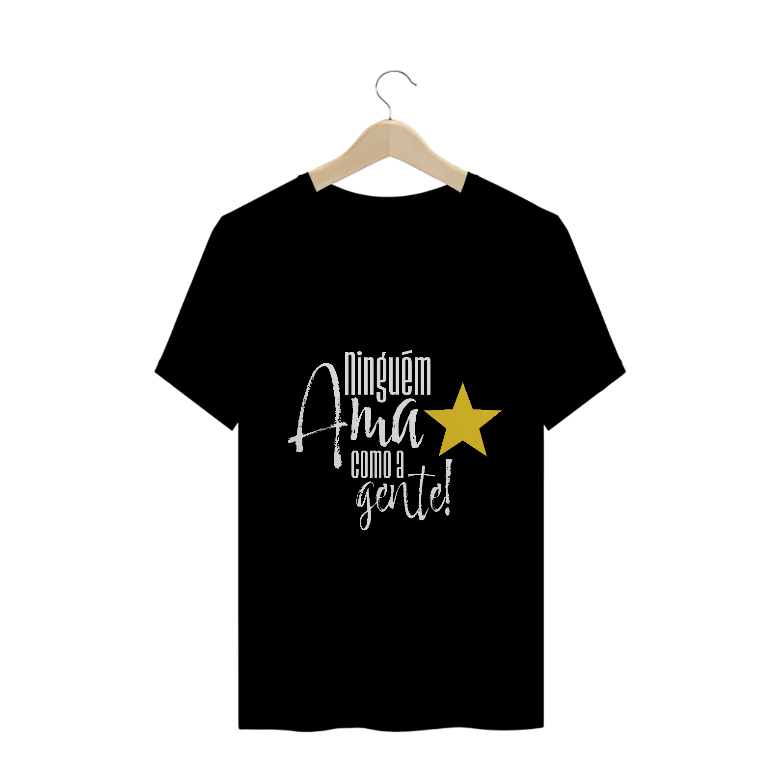 Nome do produto: Camiseta Ninguém ama como a gente estrela solitária