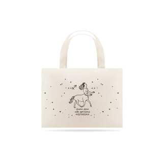 Eco Bag | Sagitário | Quem ama não aprisiona #govegan | P&B