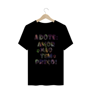 Camiseta Unissex | Adote | Amor não tem preço!
