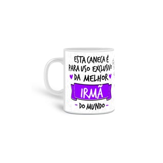 Caneca uso Exclusivo - Irmã