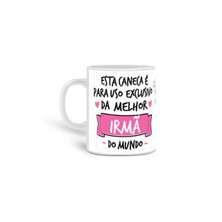 Caneca uso Exclusivo - Irmã