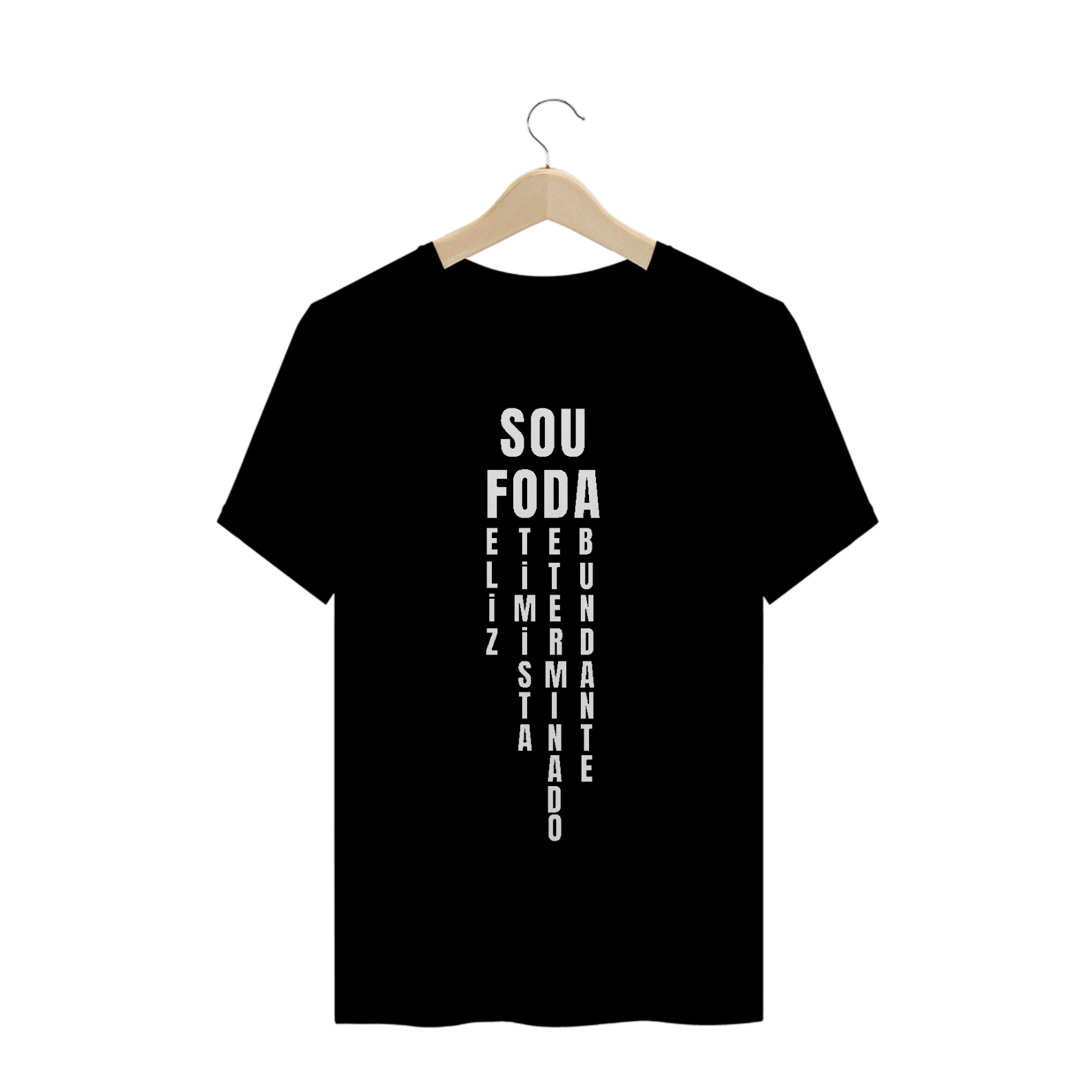 Nome do produto: T-SHIRT QUALITY - SOU FODA