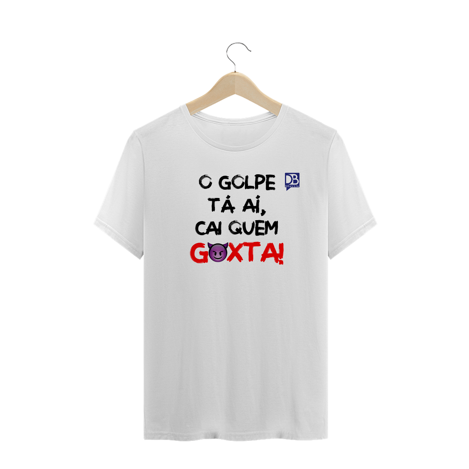 Nome do produto: O GOLPE TÁ AÍ, CAI QUEM GOXTA - FRASE PRETO
