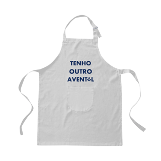 Avental TENHO OUTRO AVENTAL
