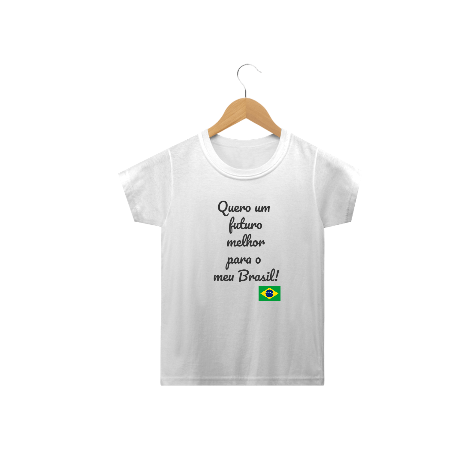 Nome do produto: Quero um futuro melhor para o meu Brasil!