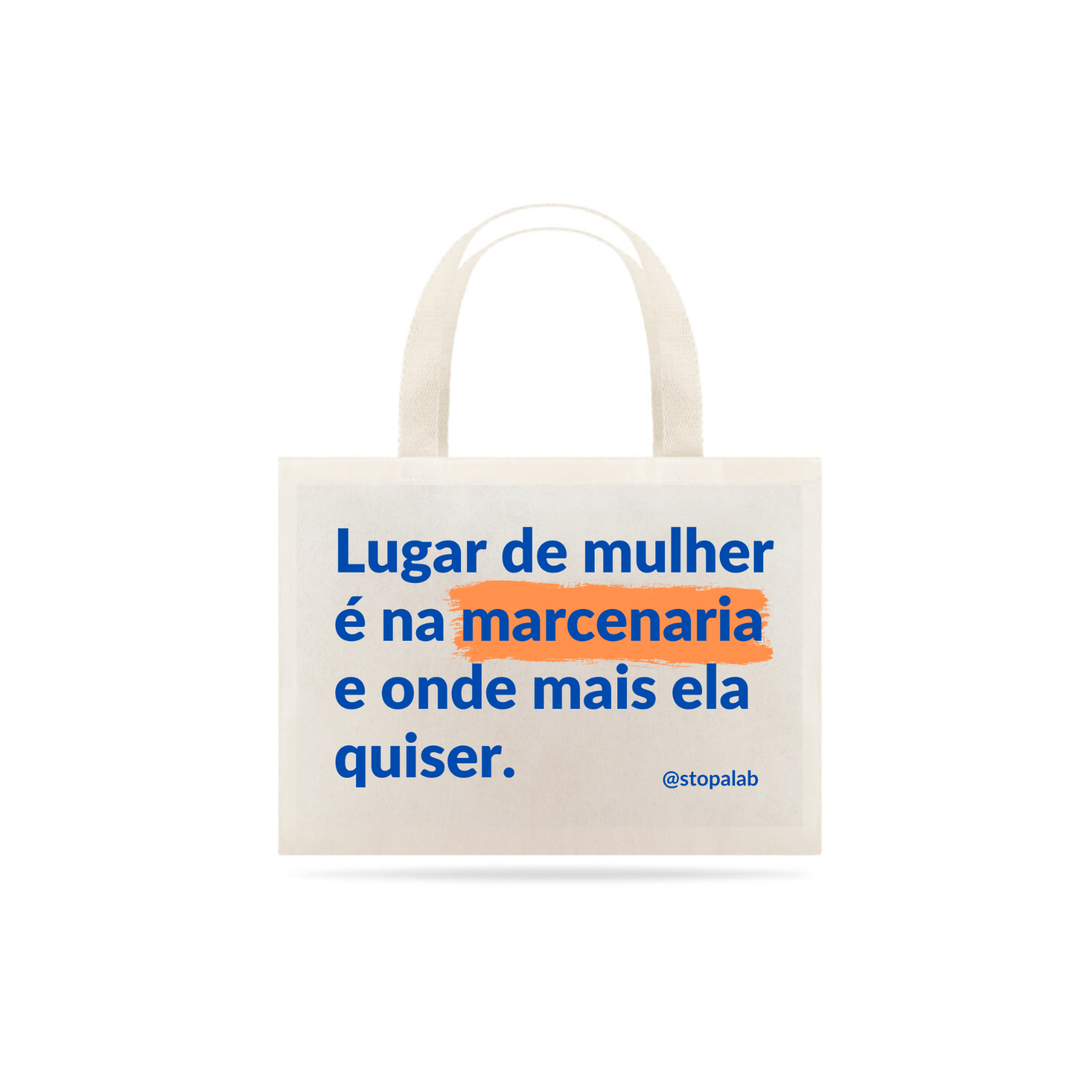 Nome do produto: BOLSA - LUGAR DE MULHER É NA MARCENARIA