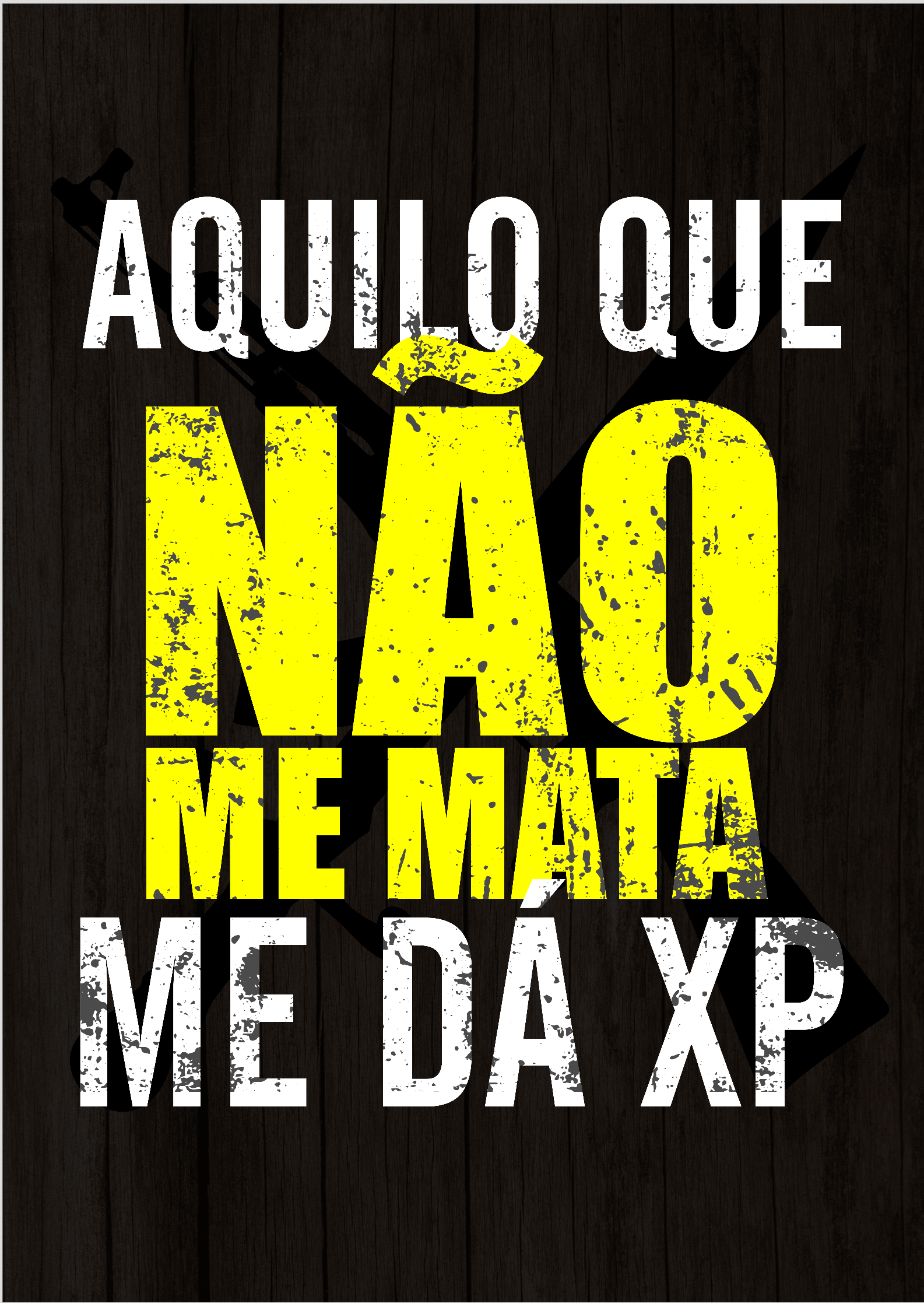 Nome do produto: Poster AQUILO QUE NÃO ME MATA ME DÁ XP