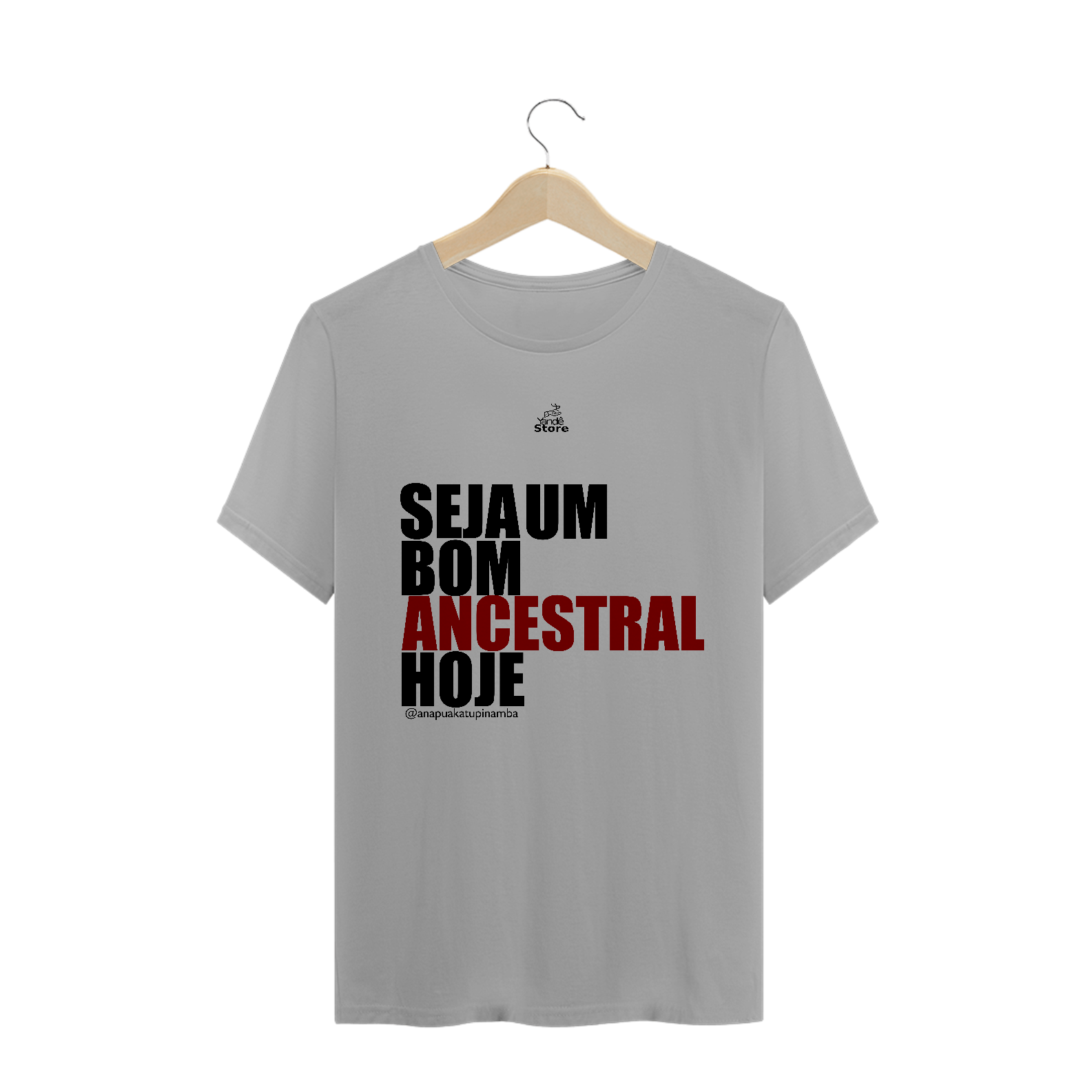 Nome do produto: Seja um bom ancestral hoje