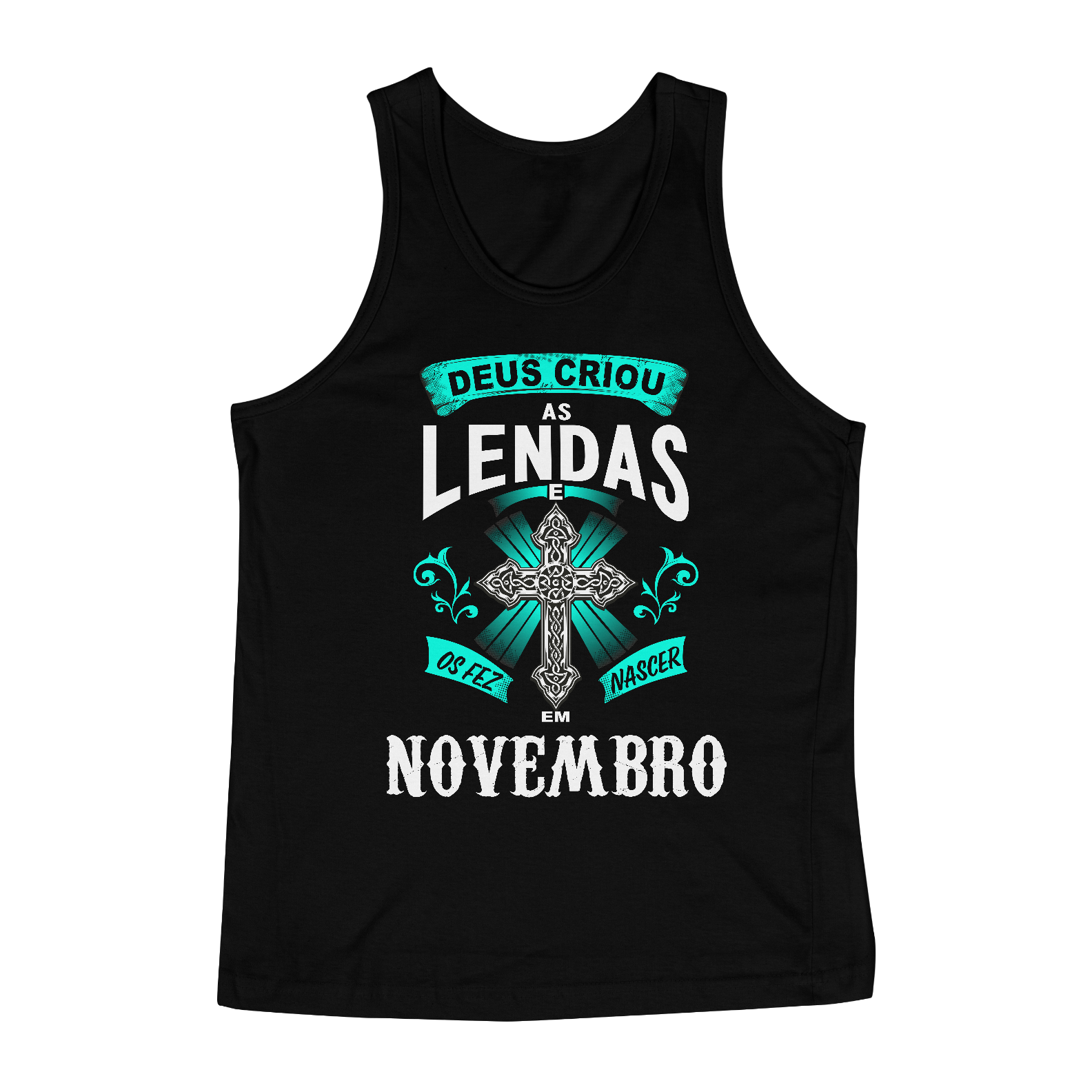 Nome do produto: Regata Deus Criou as Lendas em Novembro