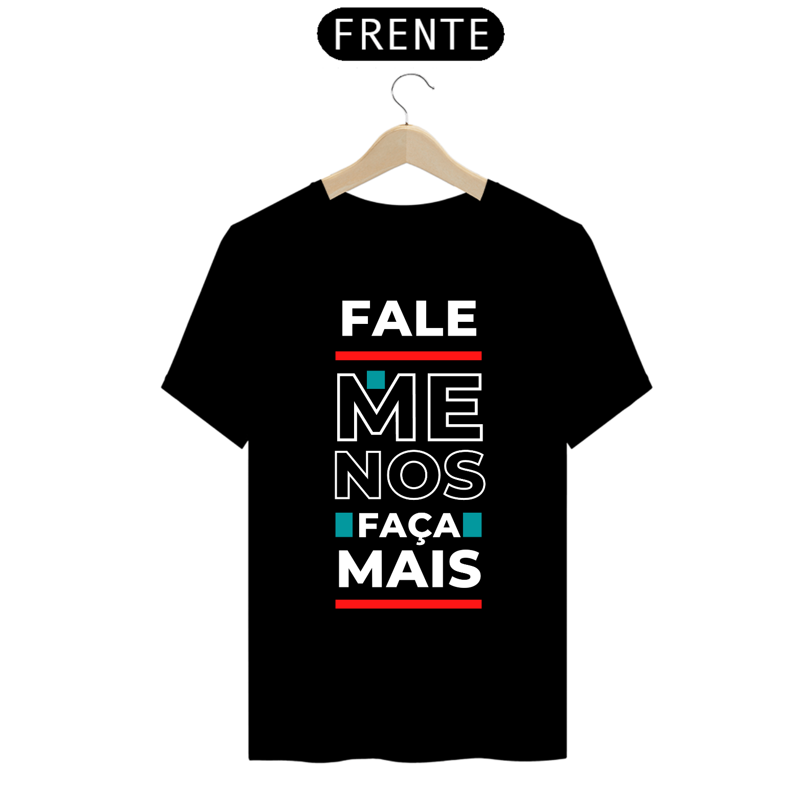 Nome do produto: Fale Menos Faça Mais - Masculina
