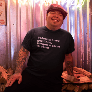 Camiseta Masculina Buteco - Valorize seu gordinho, porque a carne tá cara!