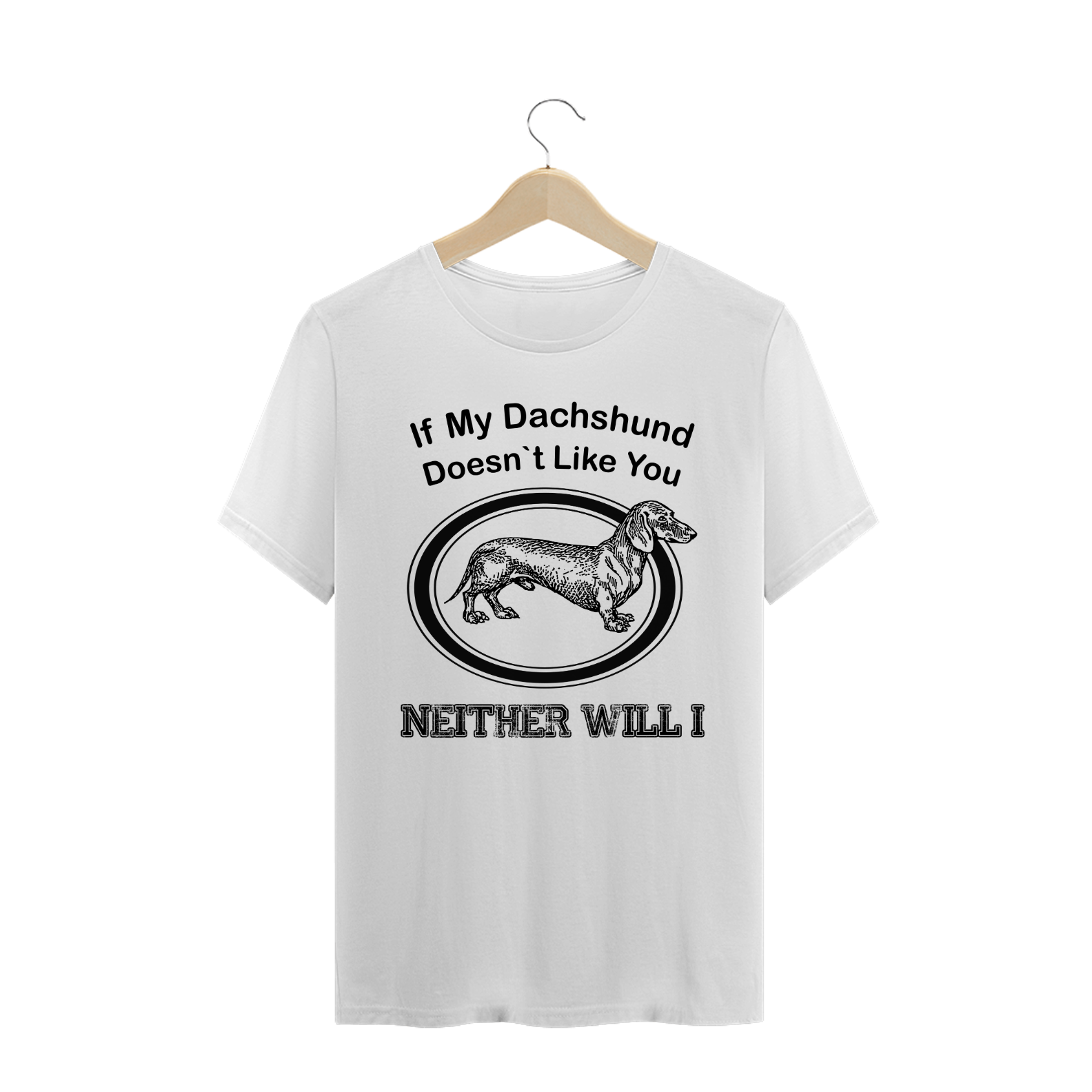 Nome do produto: DACHSHUND DOESN`T LIKE YOU - UNISSEX