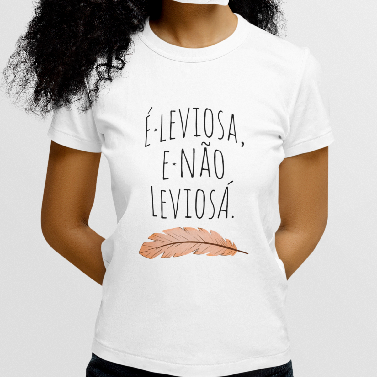 Nome do produto: É leviosa, não leviosá - (feminina)